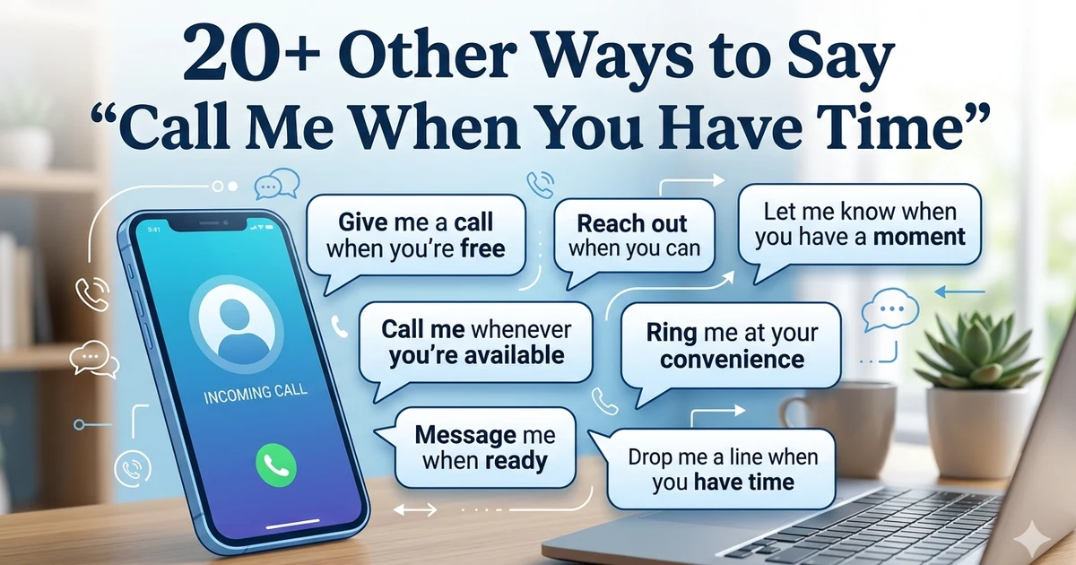 Alternative ways to say “Call Me When You Have Time” on a smartphone screen.